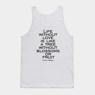 Life without love is like a tree without blossoms or fruit Tank Top